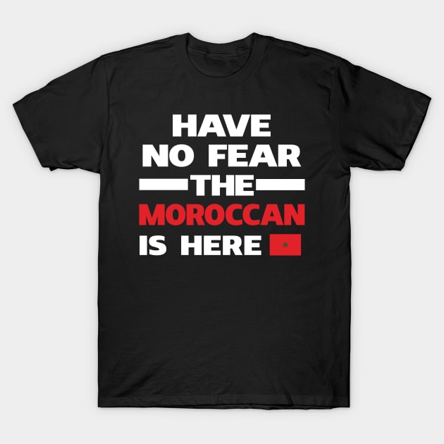 No Fear Moroccan Is Here Morocco T-Shirt by lubashantae